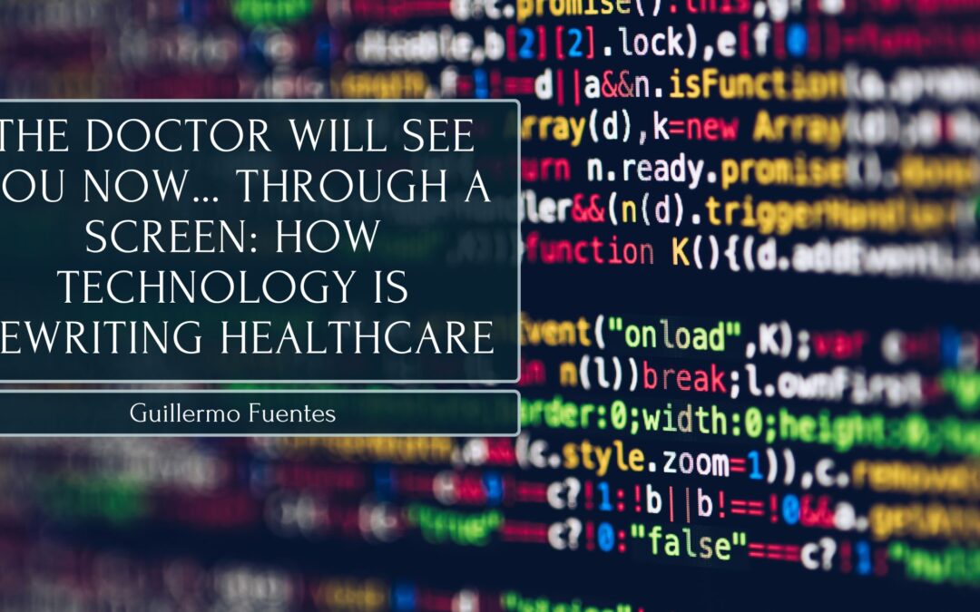 The Doctor Will See You Now… Through a Screen: How Technology Is Rewriting Healthcare